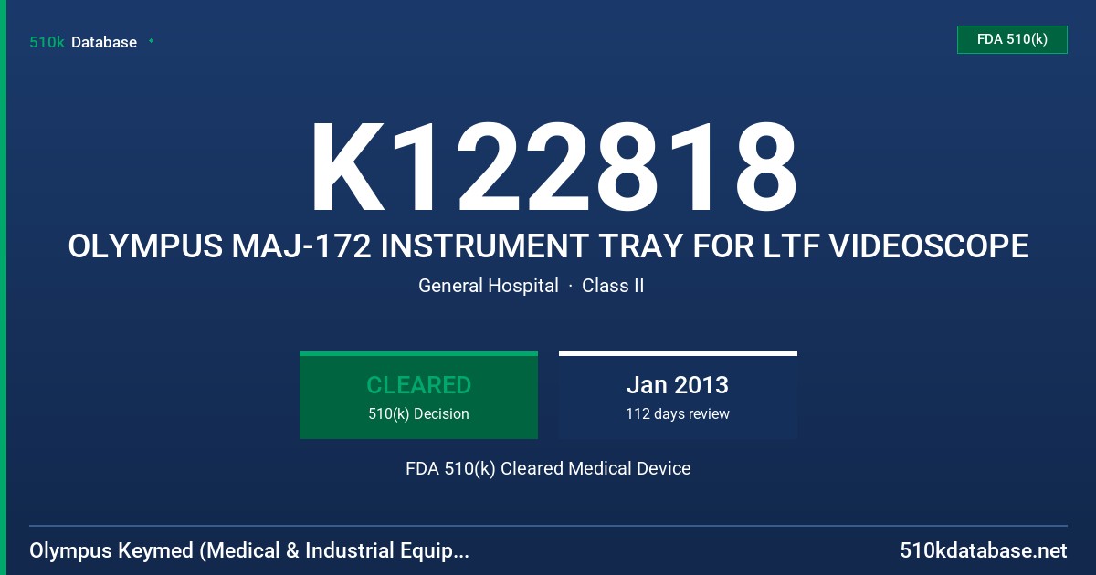 K122818 OLYMPUS MAJ-172 INSTRUMENT TRAY FOR LTF VIDEOSCOPE FDA 510(k) Cleared Medical Device