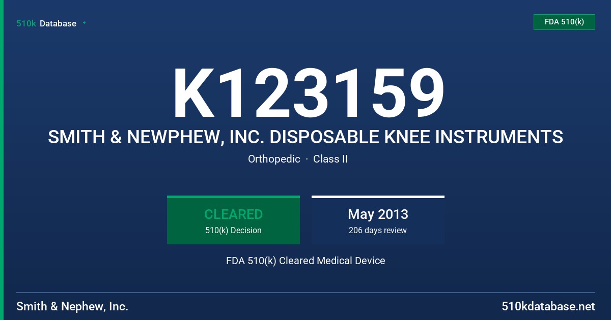 K123159 SMITH & NEWPHEW, INC. DISPOSABLE KNEE INSTRUMENTS FDA 510(k) Cleared Medical Device