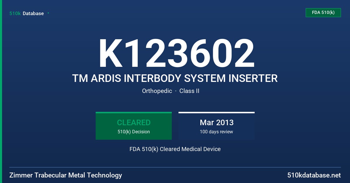 K123602 TM ARDIS INTERBODY SYSTEM INSERTER FDA 510(k) Cleared Medical Device