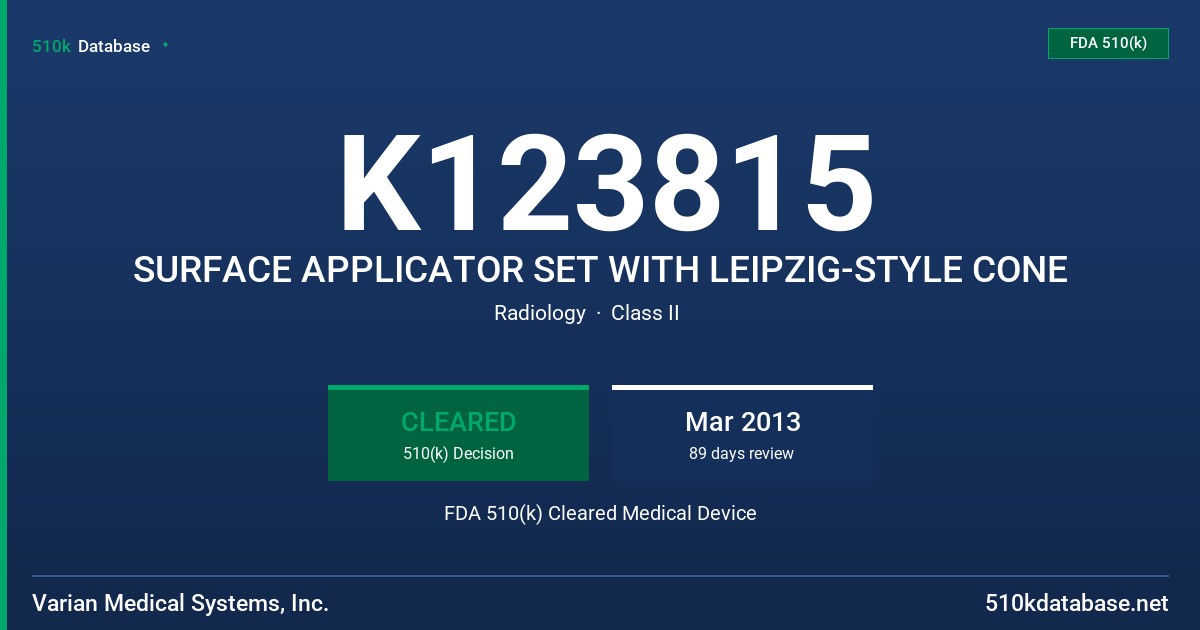 K123815 SURFACE APPLICATOR SET WITH LEIPZIG-STYLE CONE FDA 510(k) Cleared Medical Device