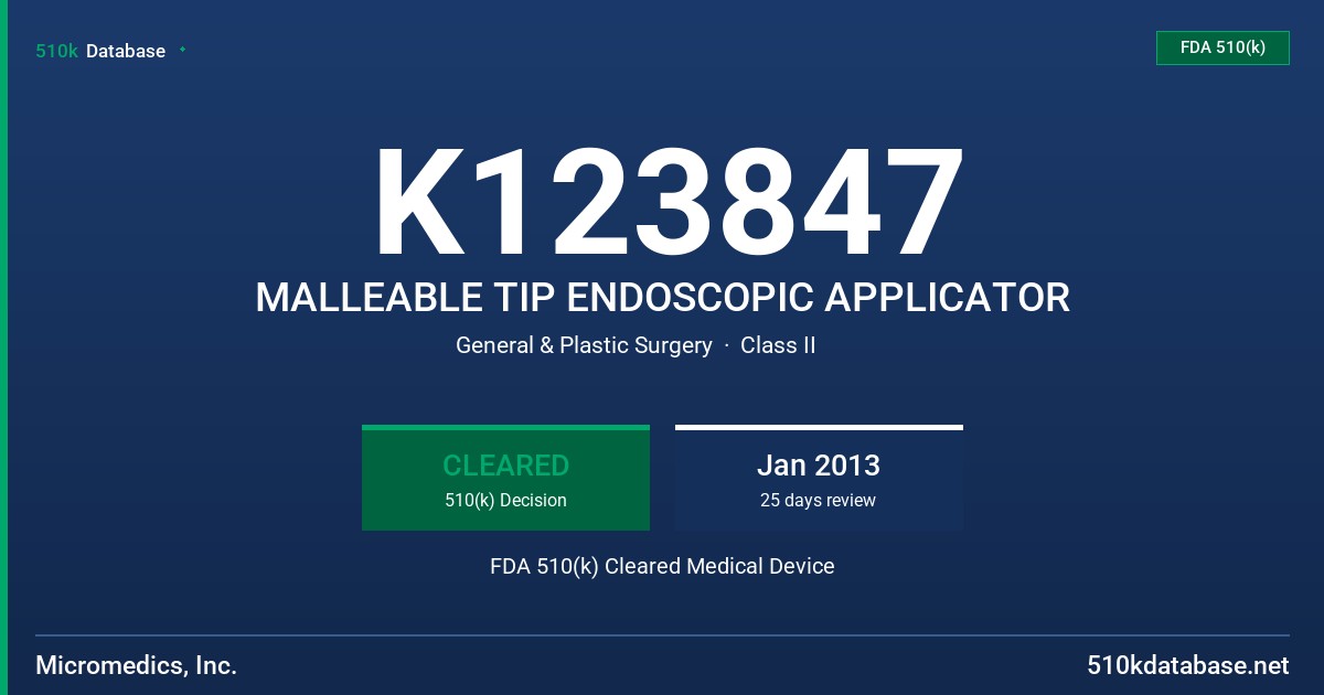 K123847 MALLEABLE TIP ENDOSCOPIC APPLICATOR FDA 510(k) Cleared Medical Device