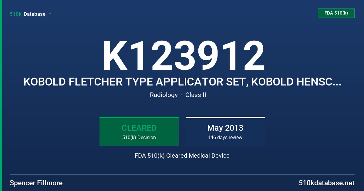 K123912 KOBOLD FLETCHER TYPE APPLICATOR SET, KOBOLD HENSCHKE TYPE APPLICATOR SET FDA 510(k) Cleared Medical Device