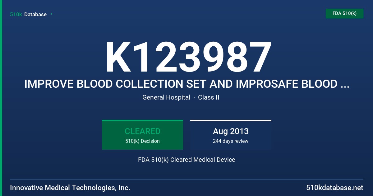 K123987 IMPROVE BLOOD COLLECTION SET AND IMPROSAFE BLOOD COLLECTION SET FDA 510(k) Cleared Medical Device
