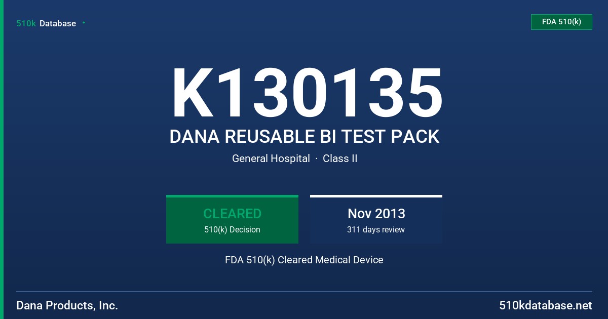 K130135 DANA REUSABLE BI TEST PACK FDA 510(k) Cleared Medical Device