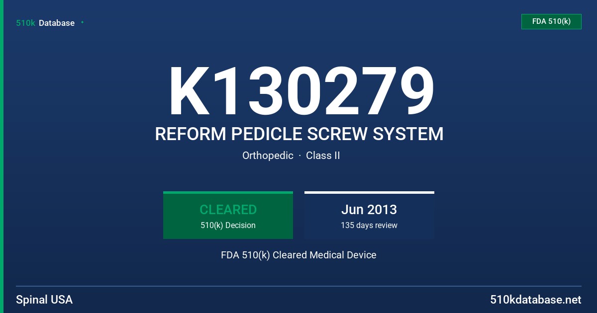 K130279 REFORM PEDICLE SCREW SYSTEM FDA 510(k) Cleared Medical Device