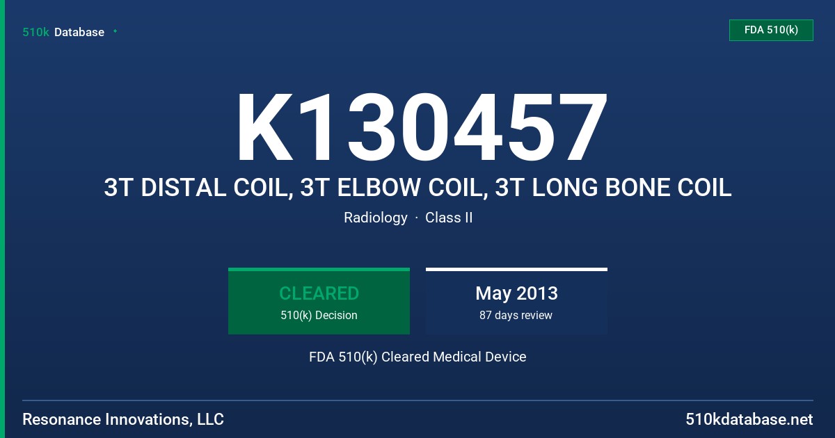 K130457 3T DISTAL COIL, 3T ELBOW COIL, 3T LONG BONE COIL FDA 510(k) Cleared Medical Device