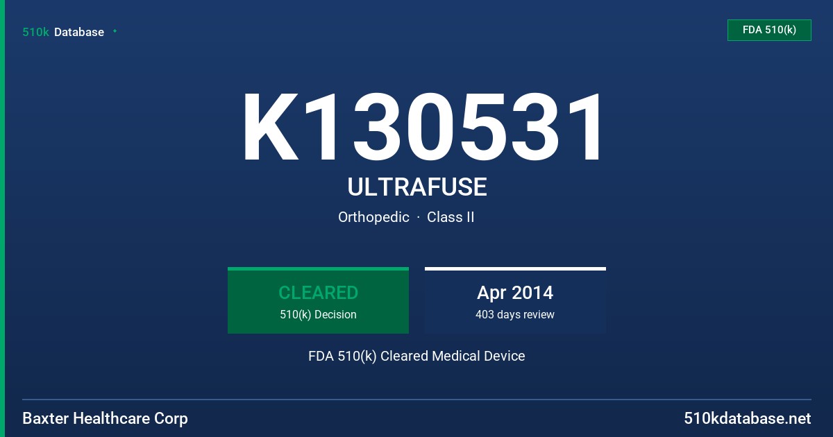 K130531 ULTRAFUSE FDA 510(k) Cleared Medical Device