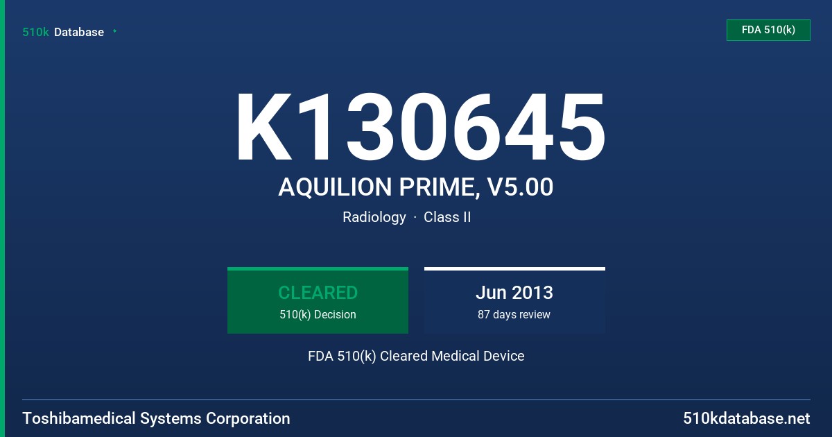 K130645 AQUILION PRIME, V5.00 FDA 510(k) Cleared Medical Device