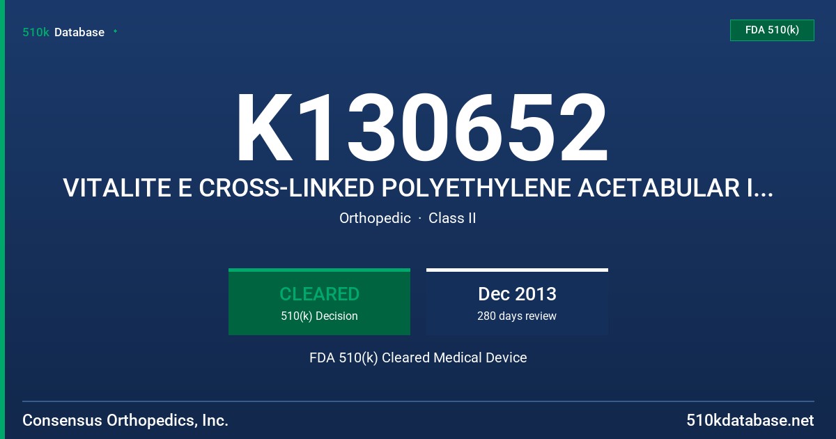 K130652 VITALITE E CROSS-LINKED POLYETHYLENE ACETABULAR INSERT FDA 510(k) Cleared Medical Device