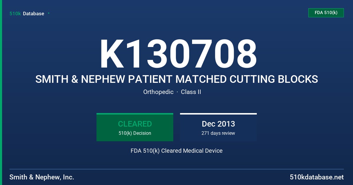 K130708 SMITH & NEPHEW PATIENT MATCHED CUTTING BLOCKS FDA 510(k) Cleared Medical Device