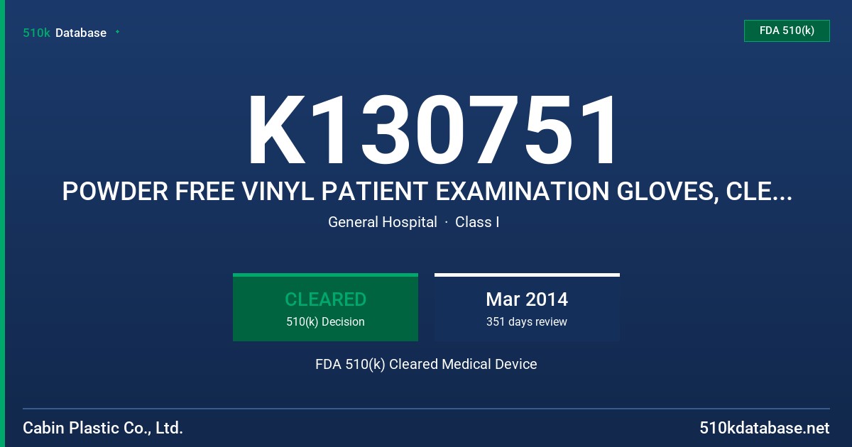 K130751 POWDER FREE VINYL PATIENT EXAMINATION GLOVES, CLEAR (NON-COLORED) FDA 510(k) Cleared Medical Device