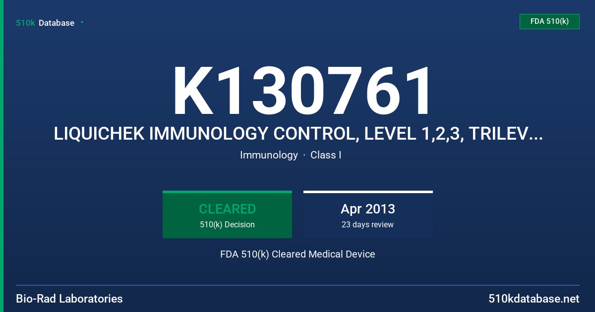 K130761 LIQUICHEK IMMUNOLOGY CONTROL, LEVEL 1,2,3, TRILEVEL MINIPAK FDA 510(k) Cleared Medical Device