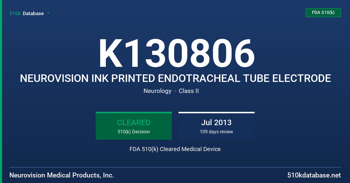 K130806 NEUROVISION INK PRINTED ENDOTRACHEAL TUBE ELECTRODE FDA 510(k) Cleared Medical Device