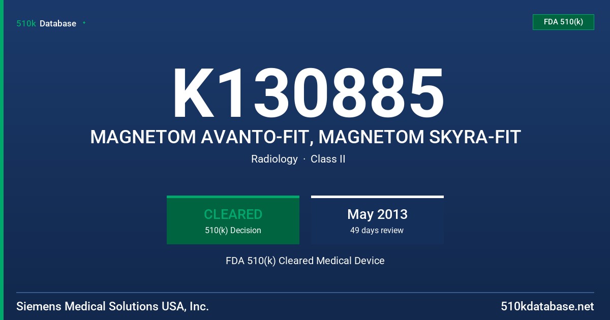 K130885 MAGNETOM AVANTO-FIT, MAGNETOM SKYRA-FIT FDA 510(k) Cleared Medical Device