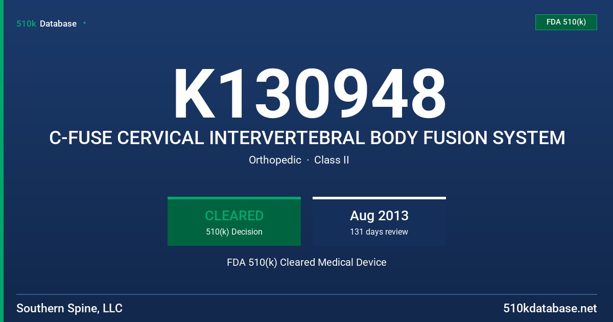 K130948 C-FUSE CERVICAL INTERVERTEBRAL BODY FUSION SYSTEM FDA 510(k) Cleared Medical Device