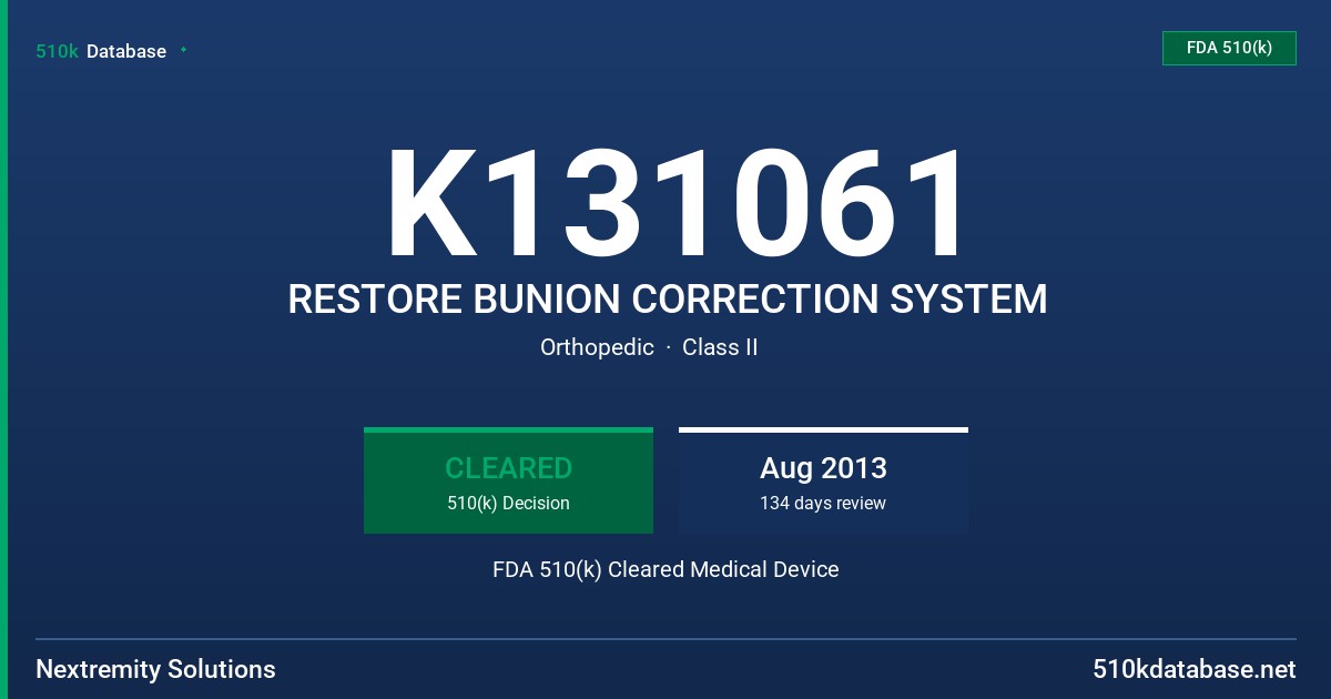 K131061 RESTORE BUNION CORRECTION SYSTEM FDA 510(k) Cleared Medical Device