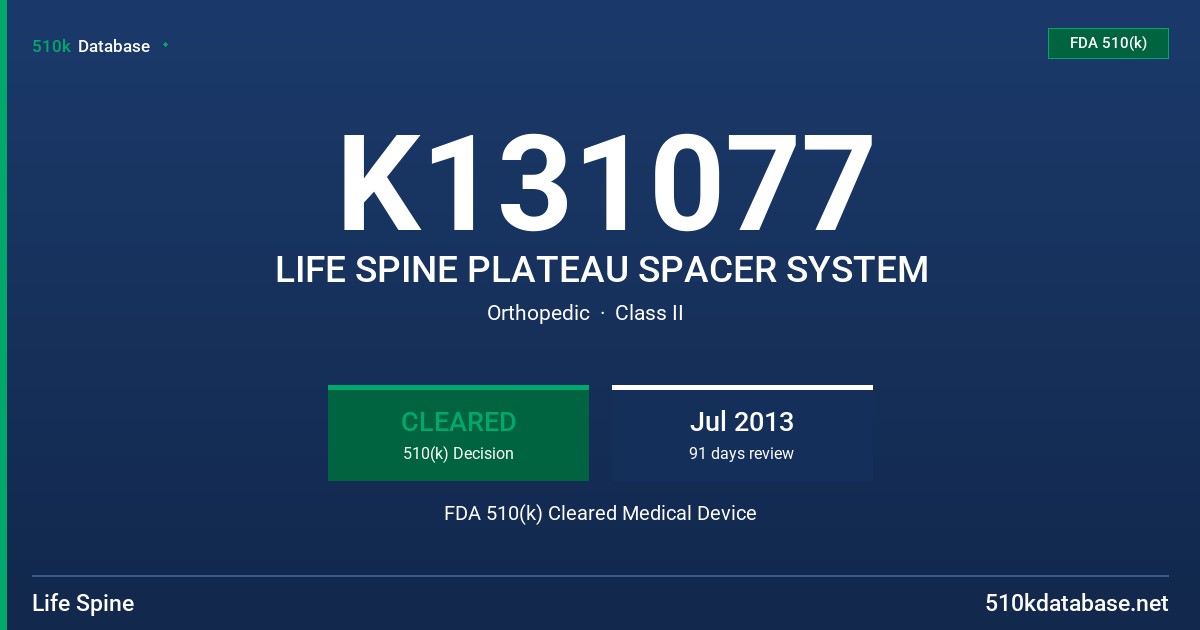 K131077 LIFE SPINE PLATEAU SPACER SYSTEM FDA 510(k) Cleared Medical Device