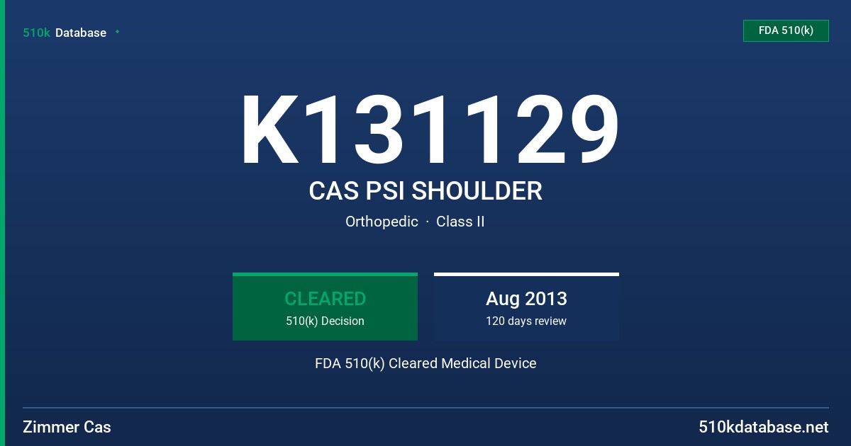K131129 CAS PSI SHOULDER FDA 510(k) Cleared Medical Device