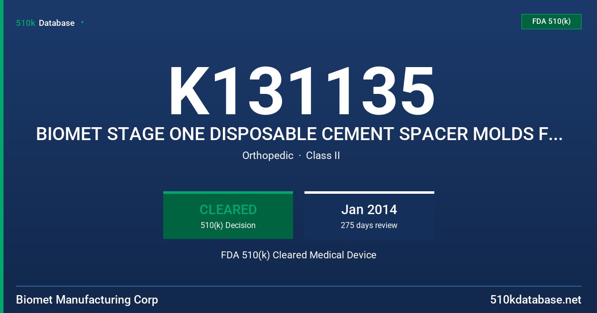 K131135 BIOMET STAGE ONE DISPOSABLE CEMENT SPACER MOLDS FOR TEMPORARY HEMI-SHOULDER PROSTHESIS FDA 510(k) Cleared Medical Device