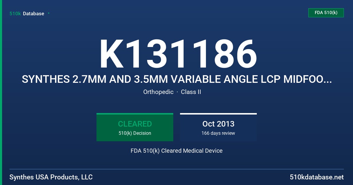 K131186 SYNTHES 2.7MM AND 3.5MM VARIABLE ANGLE LCP MIDFOOT/HINDFOOT SYSTEM FDA 510(k) Cleared Medical Device