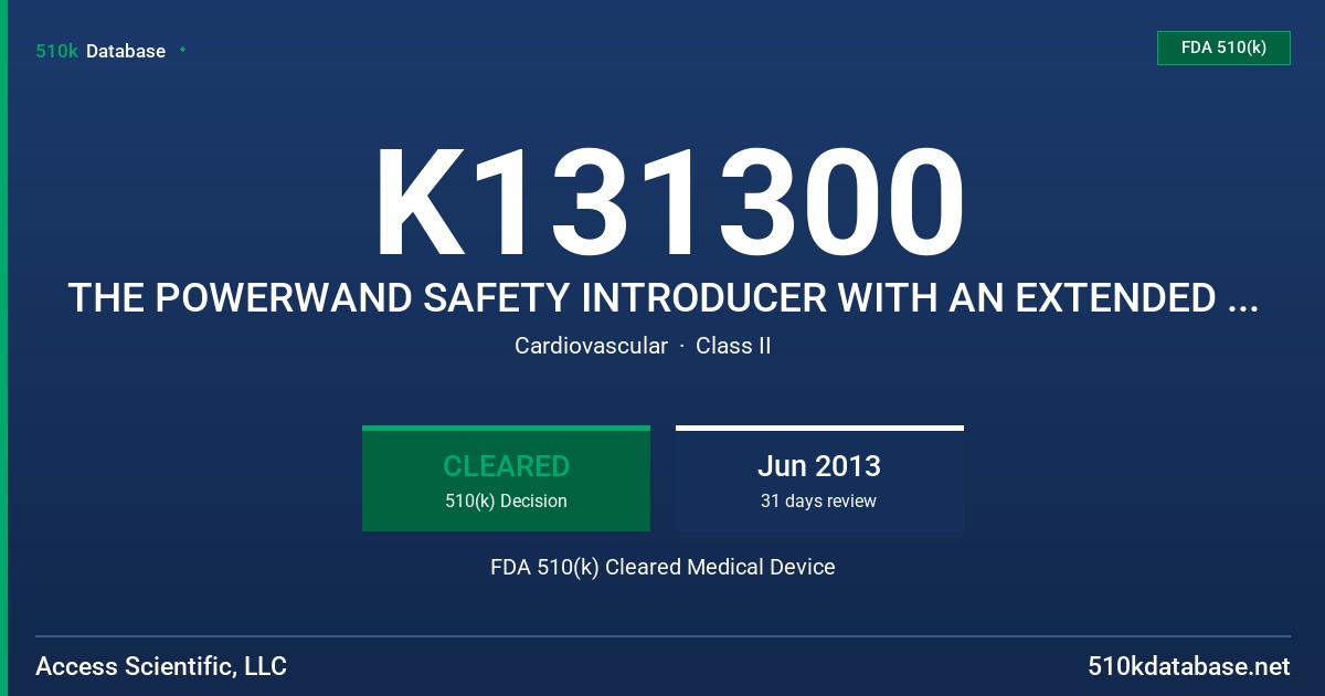 K131300 THE POWERWAND SAFETY INTRODUCER WITH AN EXTENDED DWELL CATHETER FDA 510(k) Cleared Medical Device