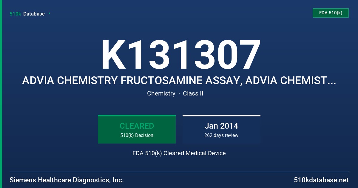 K131307 ADVIA CHEMISTRY FRUCTOSAMINE ASSAY, ADVIA CHEMISTRY FRUCTOSAMINE CALIBRATOR FDA 510(k) Cleared Medical Device