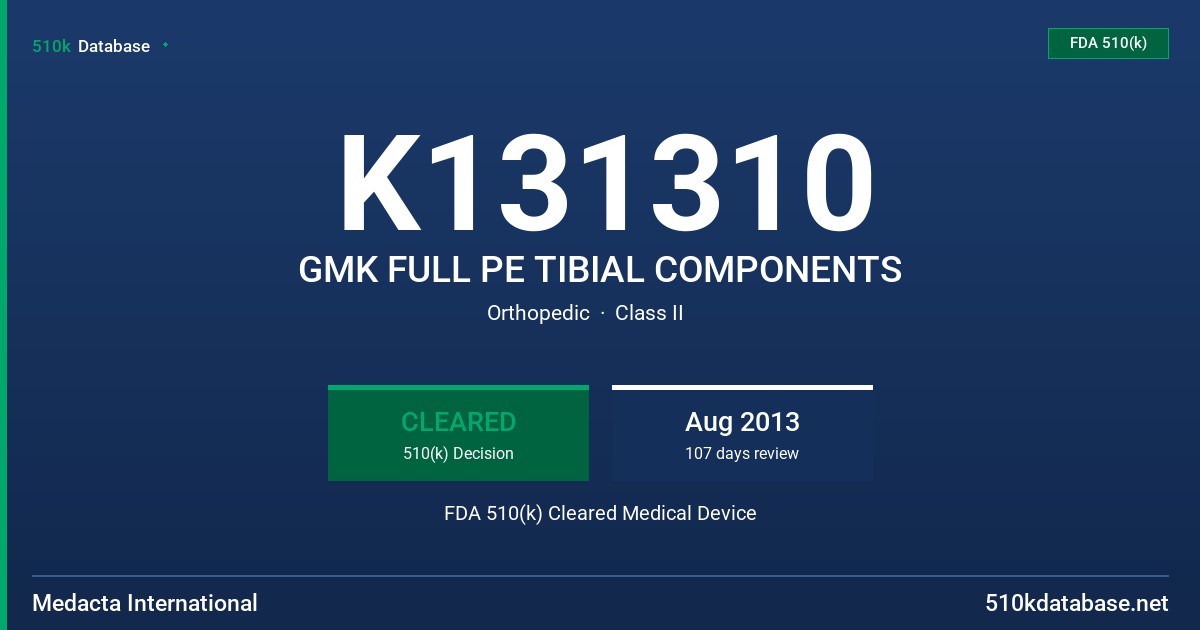 K131310 GMK FULL PE TIBIAL COMPONENTS FDA 510(k) Cleared Medical Device