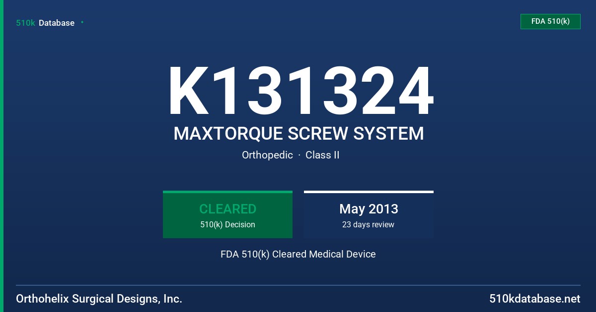 K131324 MAXTORQUE SCREW SYSTEM FDA 510(k) Cleared Medical Device