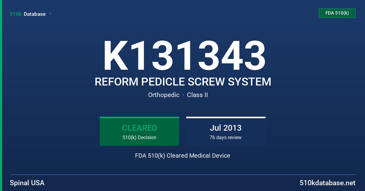 K131343 REFORM PEDICLE SCREW SYSTEM FDA 510(k) Cleared Medical Device