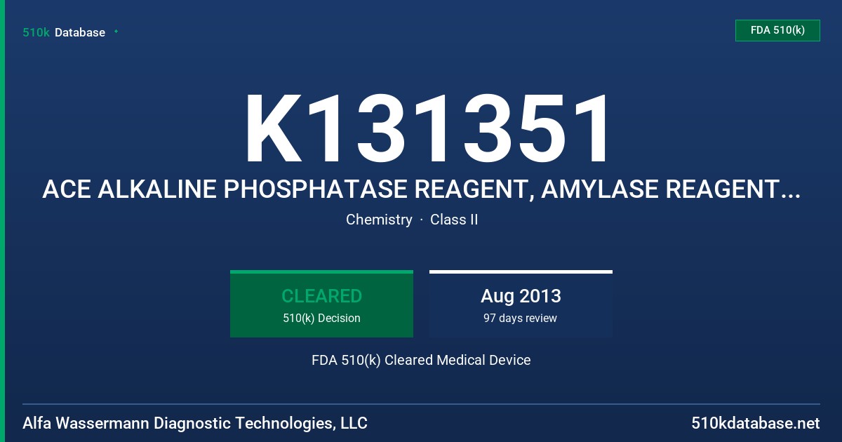 K131351 ACE ALKALINE PHOSPHATASE REAGENT, AMYLASE REAGENT, ALT REAGENT, AST REAGENT FDA 510(k) Cleared Medical Device