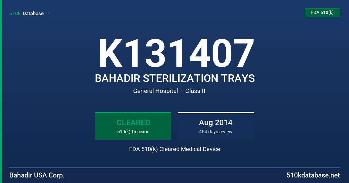 K131407 BAHADIR STERILIZATION TRAYS FDA 510(k) Cleared Medical Device