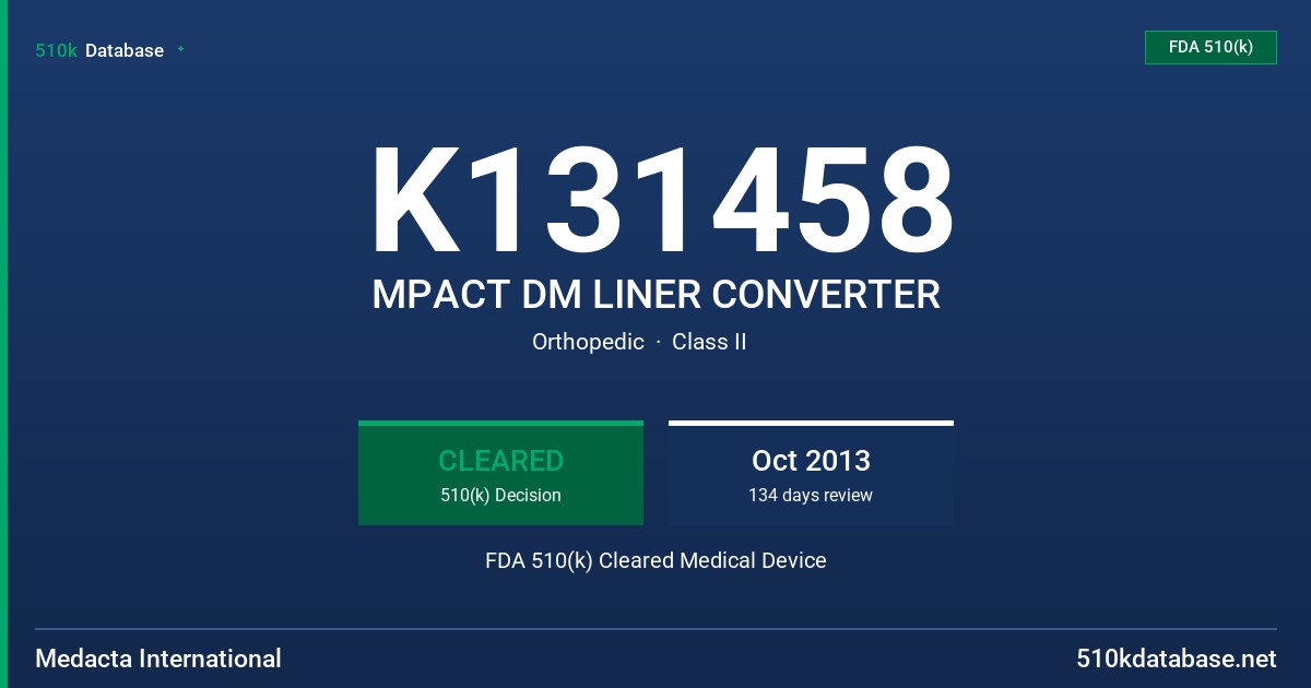 K131458 MPACT DM LINER CONVERTER FDA 510(k) Cleared Medical Device