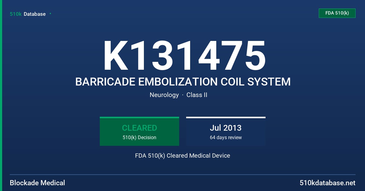 K131475 BARRICADE EMBOLIZATION COIL SYSTEM FDA 510(k) Cleared Medical Device