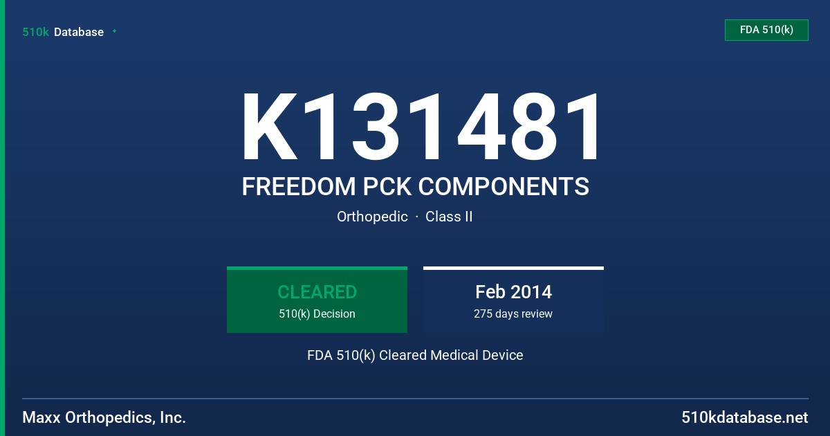 K131481 FREEDOM PCK COMPONENTS FDA 510(k) Cleared Medical Device