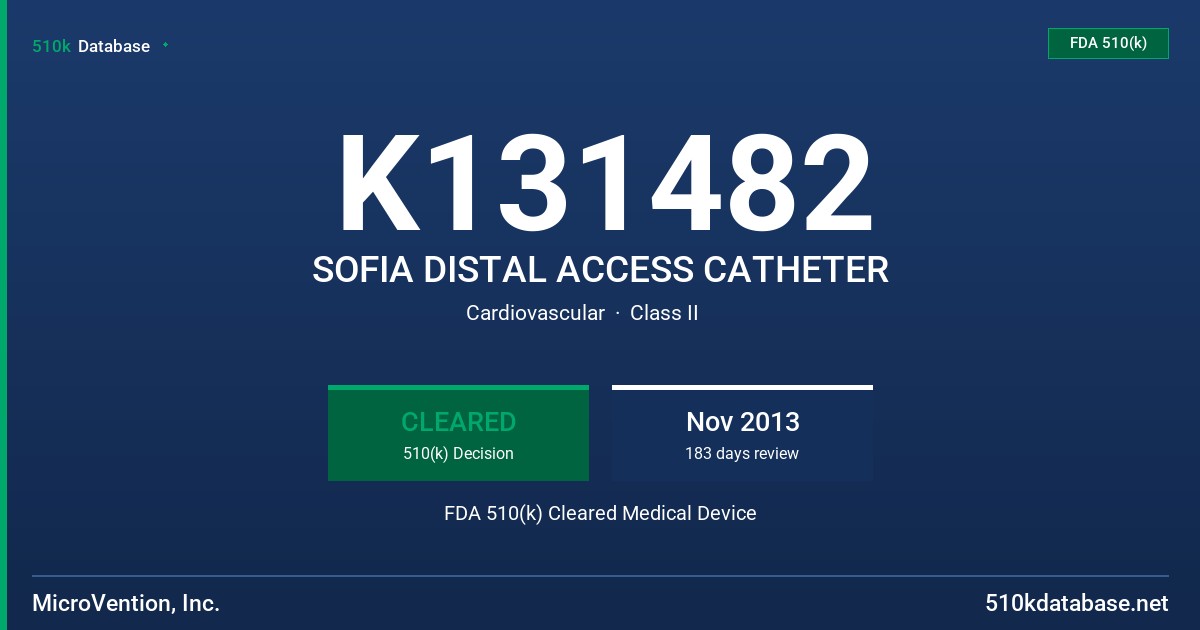 K131482 SOFIA DISTAL ACCESS CATHETER FDA 510(k) Cleared Medical Device