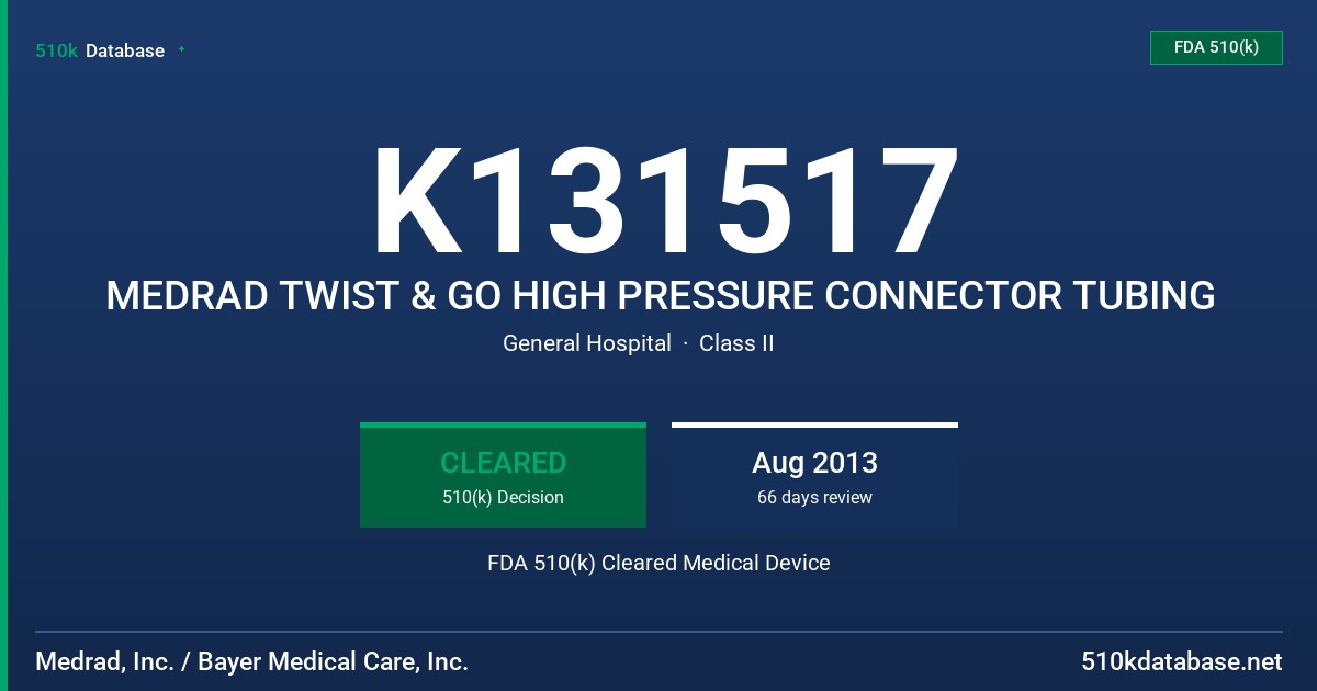 K131517 MEDRAD TWIST & GO HIGH PRESSURE CONNECTOR TUBING FDA 510(k) Cleared Medical Device