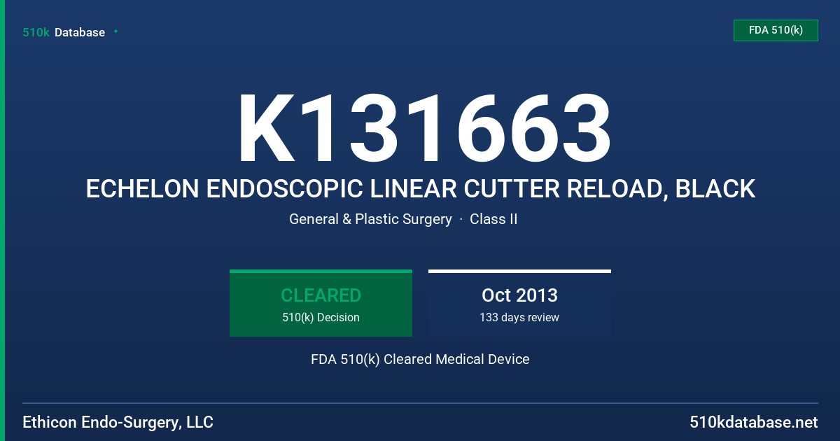 K131663 ECHELON ENDOSCOPIC LINEAR CUTTER RELOAD, BLACK FDA 510(k) Cleared Medical Device