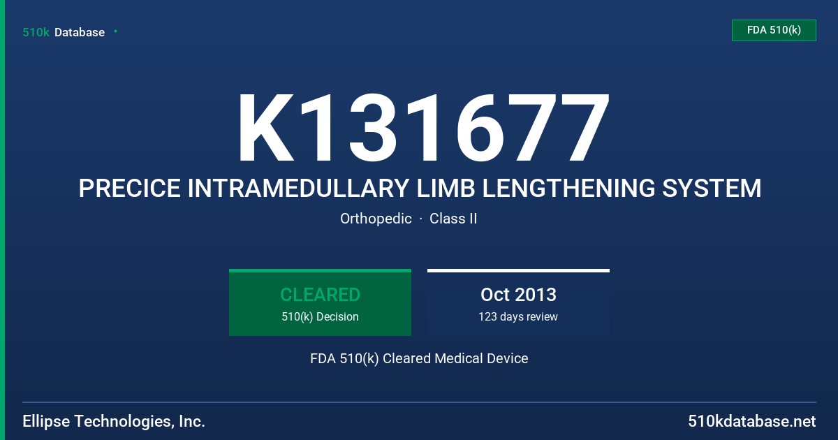 K131677 PRECICE INTRAMEDULLARY LIMB LENGTHENING SYSTEM FDA 510(k) Cleared Medical Device
