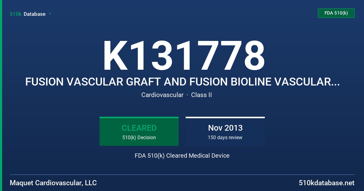 K131778 FUSION VASCULAR GRAFT AND FUSION BIOLINE VASCULAR GRAFT FDA 510(k) Cleared Medical Device