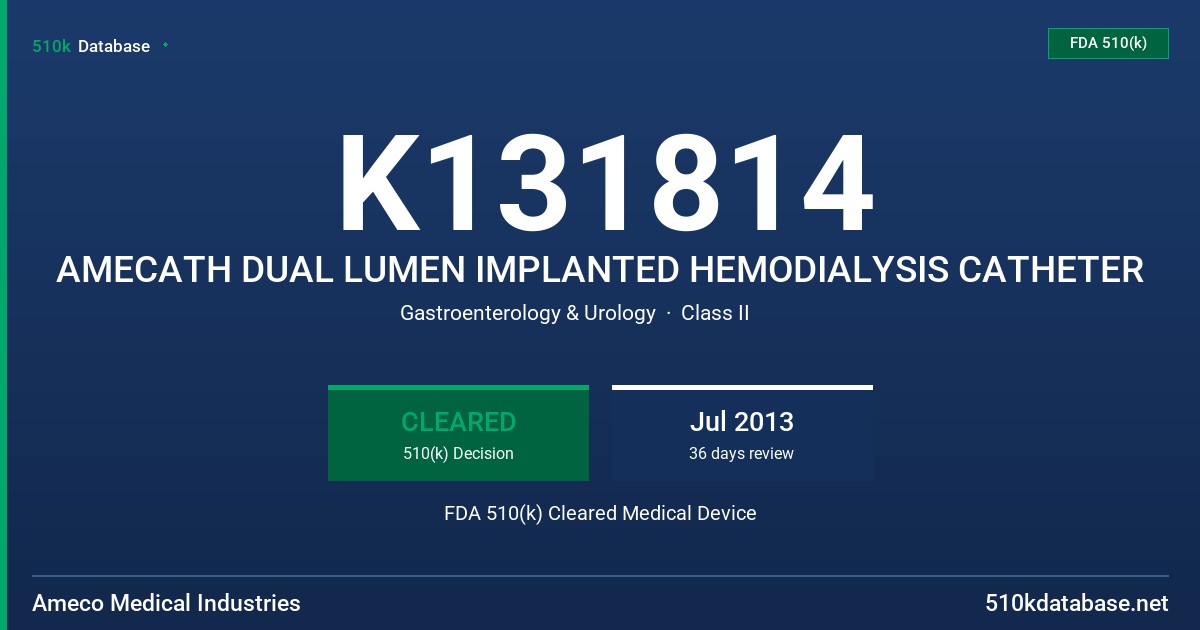 K131814 AMECATH DUAL LUMEN IMPLANTED HEMODIALYSIS CATHETER FDA 510(k) Cleared Medical Device