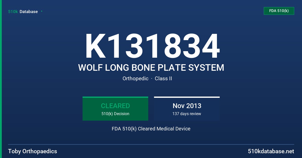 K131834 WOLF LONG BONE PLATE SYSTEM FDA 510(k) Cleared Medical Device