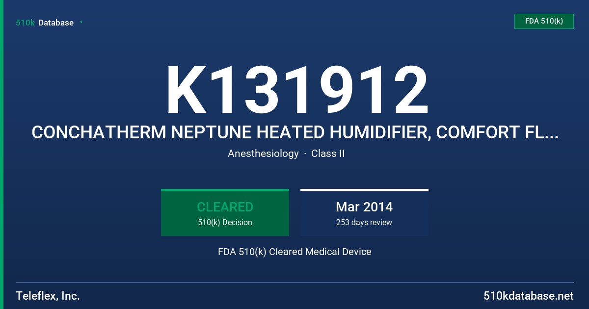 K131912 CONCHATHERM NEPTUNE HEATED HUMIDIFIER, COMFORT FLO HUMIDIFICATION SYSTEM, CONCHASMART COLUMN FDA 510(k) Cleared Medical Device