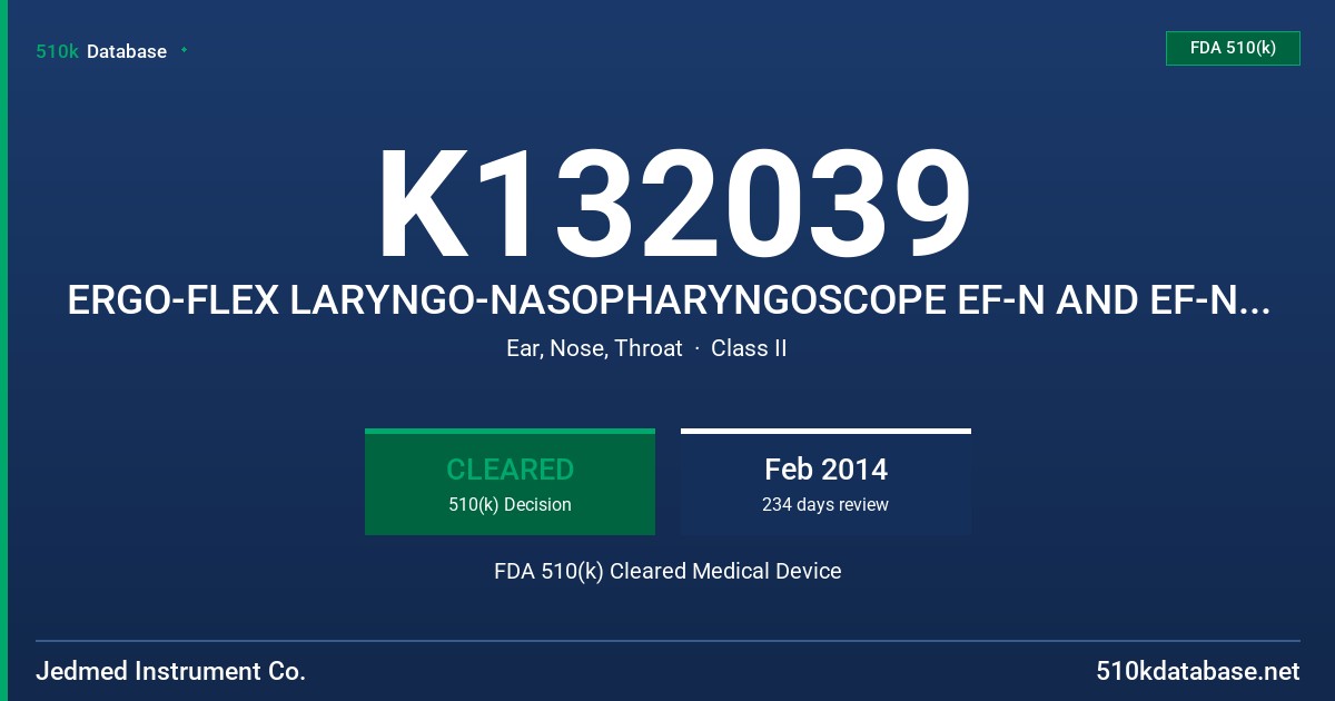 K132039 ERGO-FLEX LARYNGO-NASOPHARYNGOSCOPE EF-N AND EF-N SLIM FDA 510(k) Cleared Medical Device