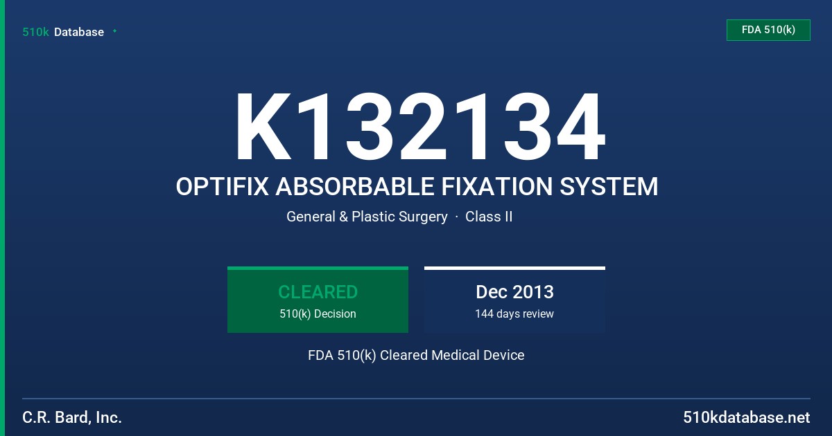 K132134 OPTIFIX ABSORBABLE FIXATION SYSTEM FDA 510(k) Cleared Medical Device