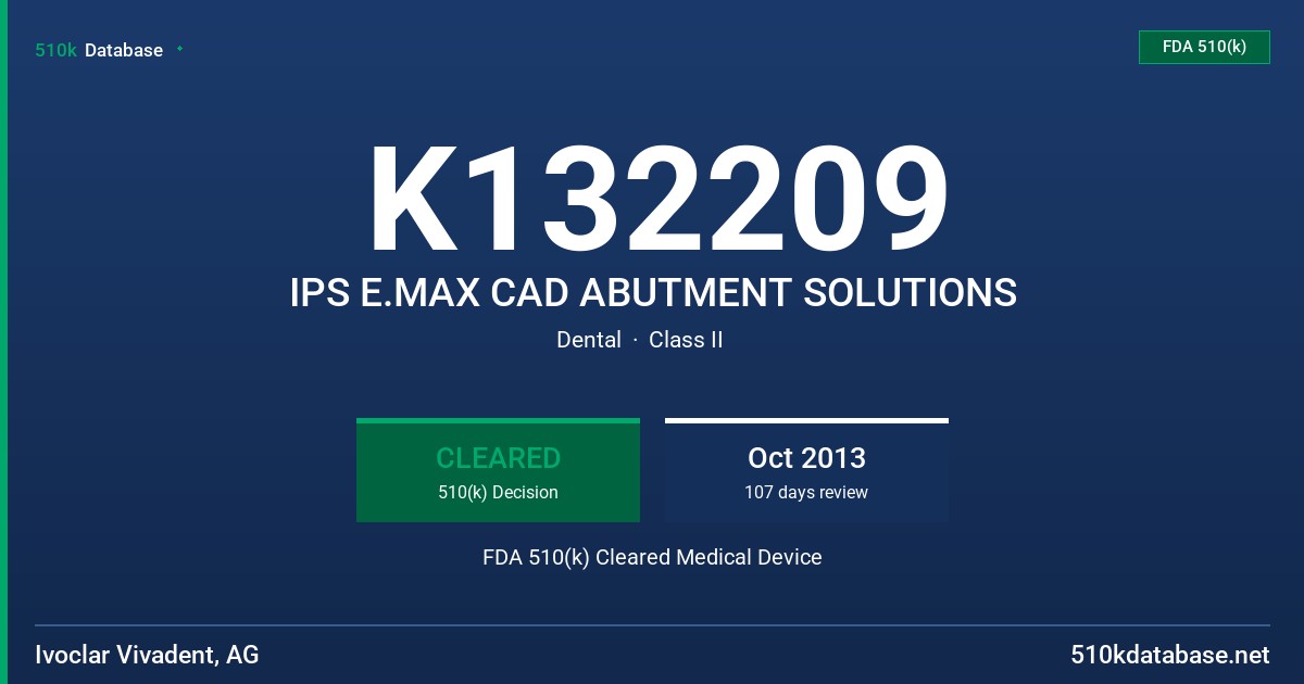 K132209 IPS E.MAX CAD ABUTMENT SOLUTIONS FDA 510(k) Cleared Medical Device