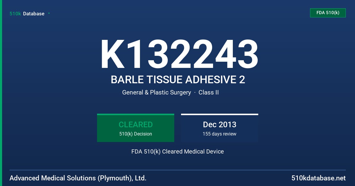 K132243 BARLE TISSUE ADHESIVE 2 FDA 510(k) Cleared Medical Device