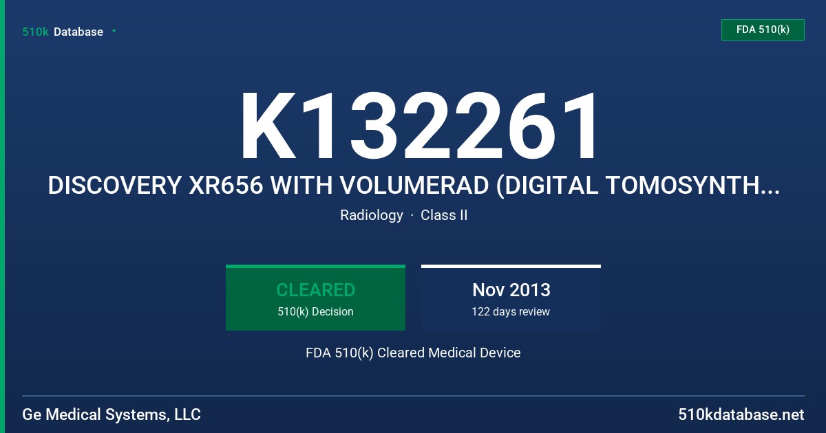 K132261 DISCOVERY XR656 WITH VOLUMERAD (DIGITAL TOMOSYNTHESIS) FDA 510(k) Cleared Medical Device
