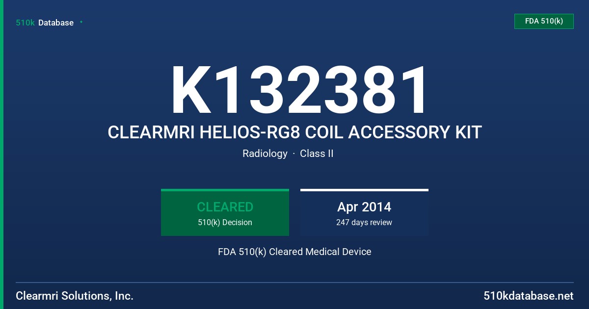 K132381 CLEARMRI HELIOS-RG8 COIL ACCESSORY KIT FDA 510(k) Cleared Medical Device