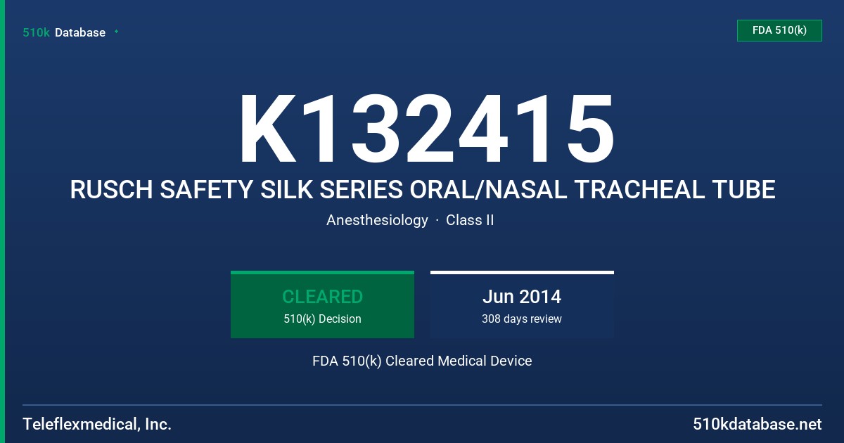 K132415 RUSCH SAFETY SILK SERIES ORAL/NASAL TRACHEAL TUBE FDA 510(k) Cleared Medical Device