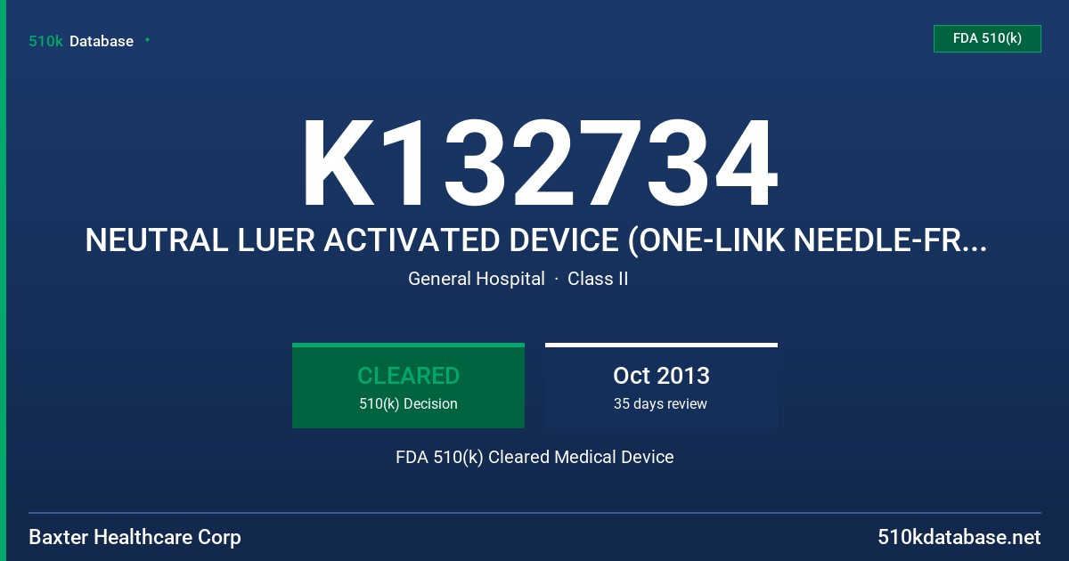 K132734 NEUTRAL LUER ACTIVATED DEVICE (ONE-LINK NEEDLE-FREE IV CONNECTOR) AND EXTENSION SETS FDA 510(k) Cleared Medical Device